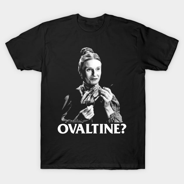 OVALTINE? T-Shirt by darklordpug